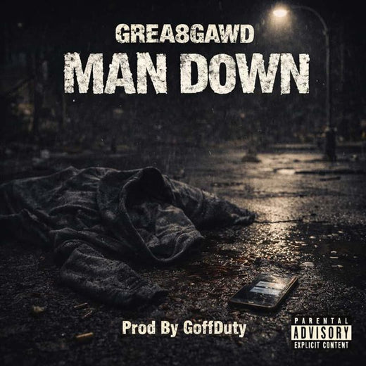 GREA8GAWD - 'Man Down' [Ringtone]