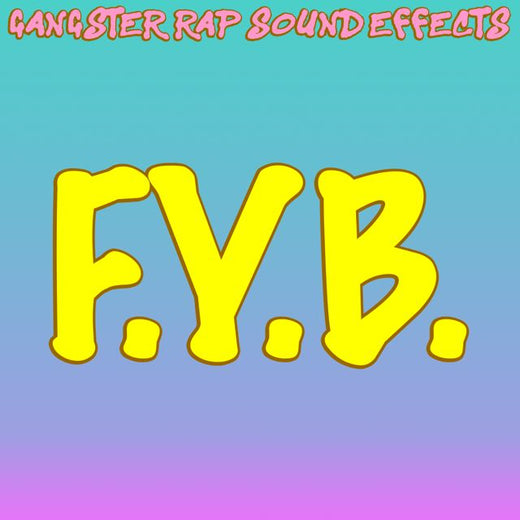Gangster Rap Sound Effects - 'FYB' [Ringtone]