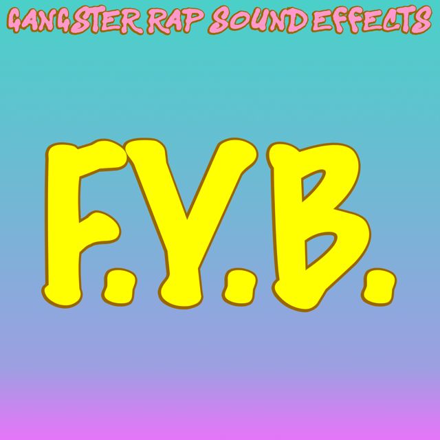 Gangster Rap Sound Effects - 'FYB' [Ringtone]