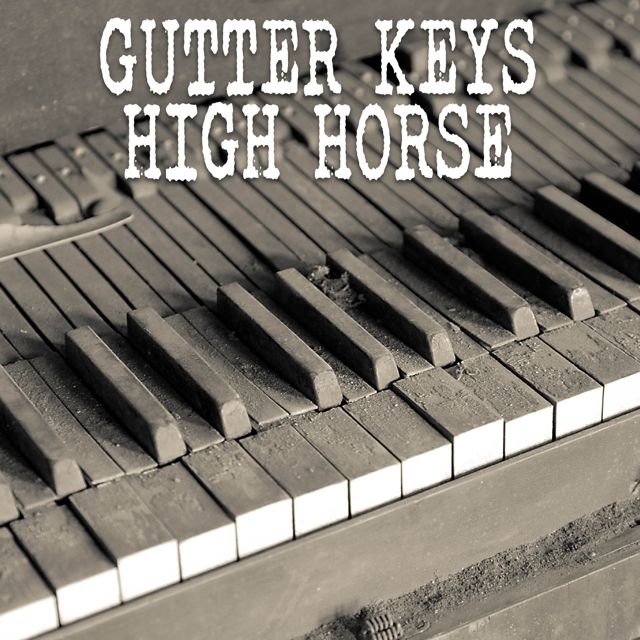 Gutter Keys - 'High Horse (Piano Version)' [Ringtone]
