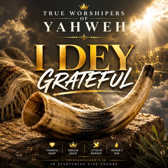 True Worshipers Of Yahweh - 'I Dey Grateful' [Ringtone]
