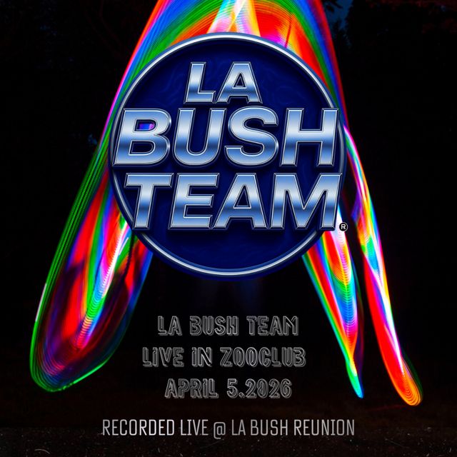 LA BUSH TEAM® - 'LIVE IN ZOOCLUB | LA BUSH REUNION APRIL 05.2026' [Ringtone]