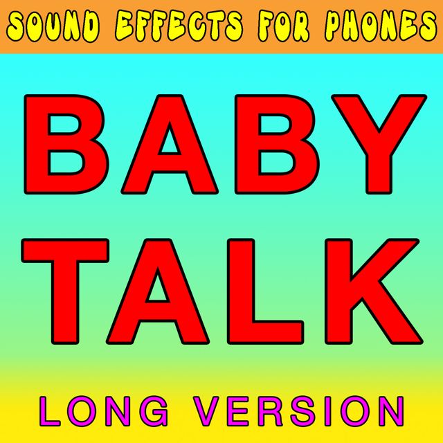 Sound Effects For Phones - 'Baby Talk Long Version' [Ringtone]