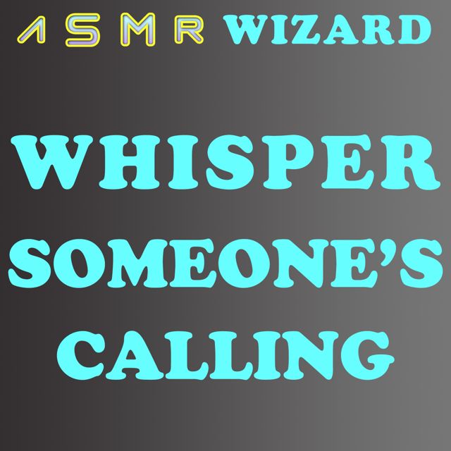 ASMR Wizard - 'Whisper Someone's Calling' [Ringtone]