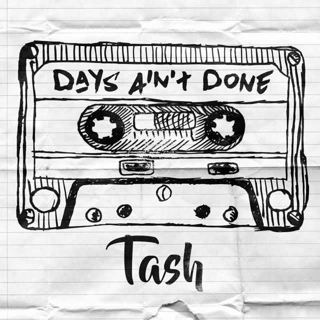 Tash - 'Days Ain't Done' [Ringtone]