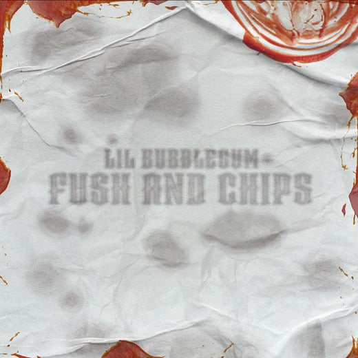 Lilbubblegum - 'FUSH AND CHIPS' [Ringtone]