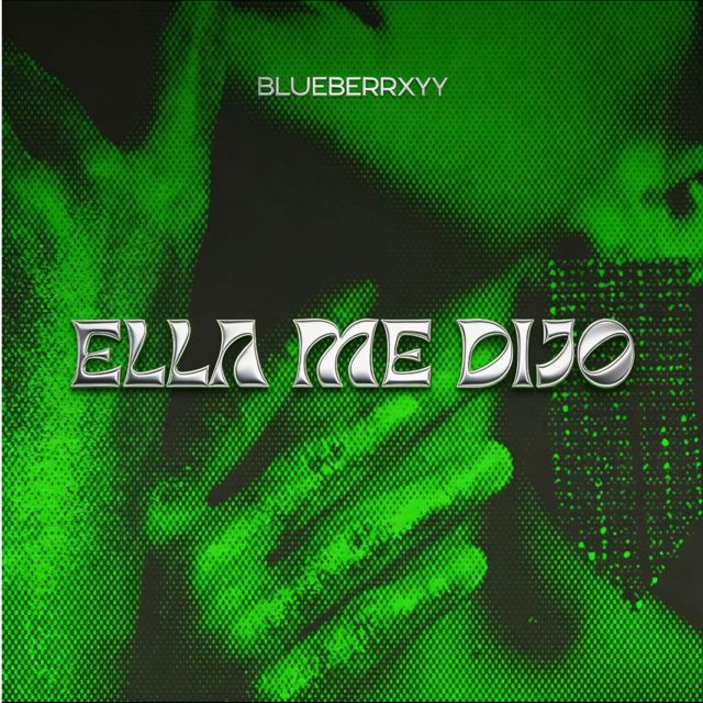 BLUEBERRXYY - 'ELLA ME DIJO' [Ringtone]