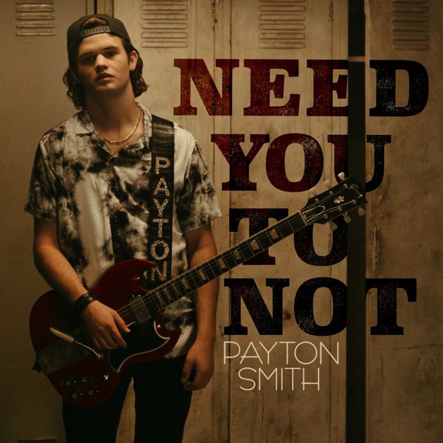 Payton Smith - 'Need You to Not' [Ringtone]