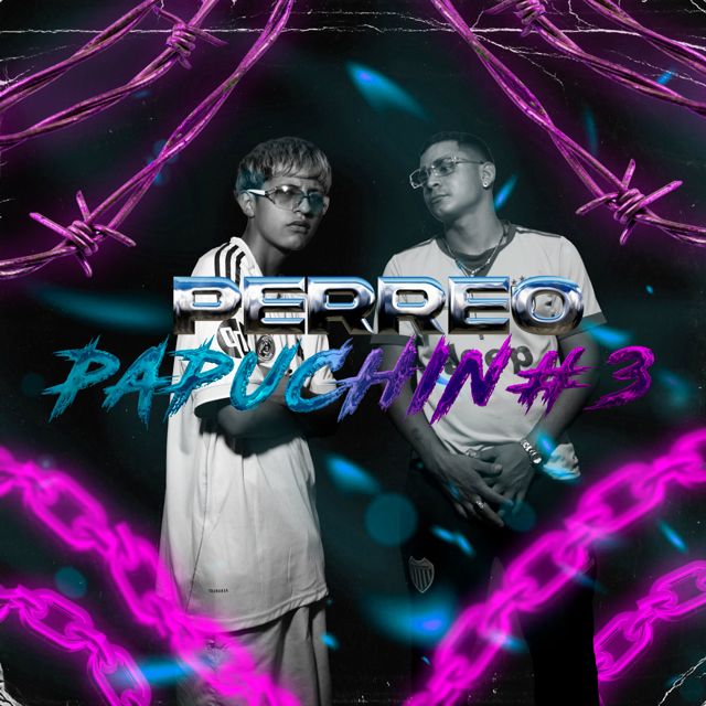 PAPUCHIN - 'PERREO PAPUCHIN 3 (feat. GE PEKEÑO)' [Ringtone]