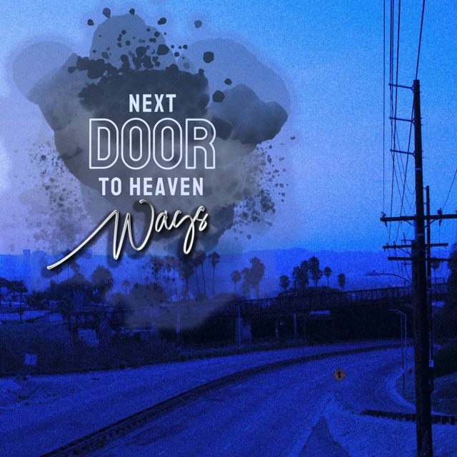 Next Door To Heaven - 'Ways' [Ringtone]