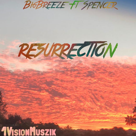 BigBreeze - 'Resurrection (feat. Spencer Annis)' [Ringtone]