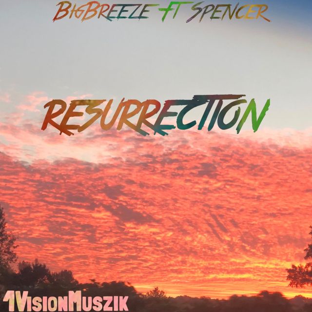 BigBreeze - 'Resurrection (feat. Spencer Annis)' [Ringtone]