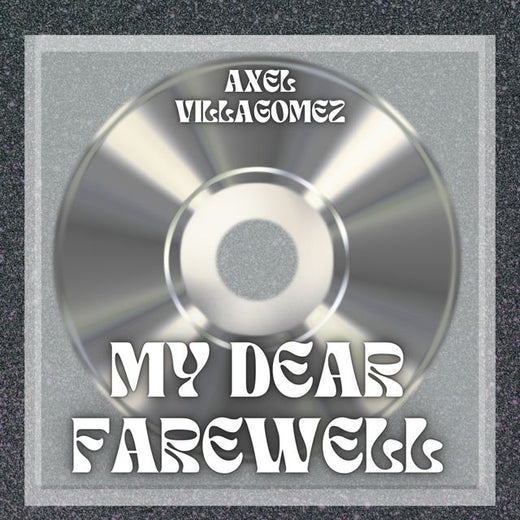 Axel Villagomez - 'My Dear Farewell' [Ringtone]