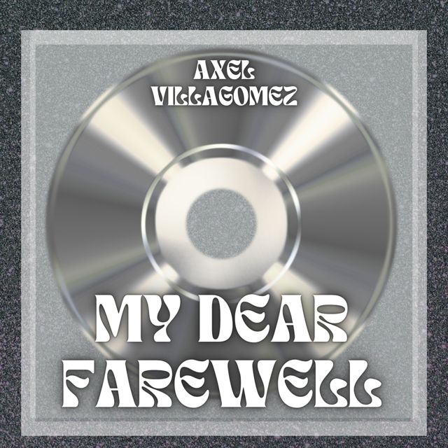 Axel Villagomez - 'My Dear Farewell' [Ringtone]