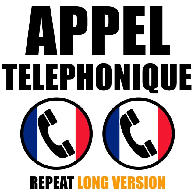French Texte - 'Appel Telephonique Repeat Long Version' [Ringtone]