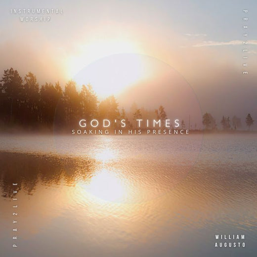 Soaking in His Presence - 'God's times (feat. William Augusto)' [Ringtone]