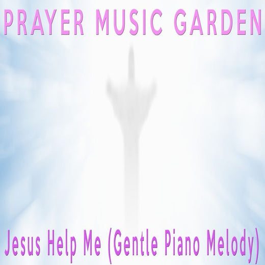 Prayer Music Garden - 'Jesus Help Me (Gentle Piano Melody)' [Ringtone]
