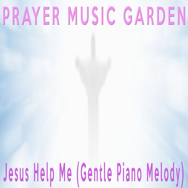 Prayer Music Garden - 'Jesus Help Me (Gentle Piano Melody)' [Ringtone]