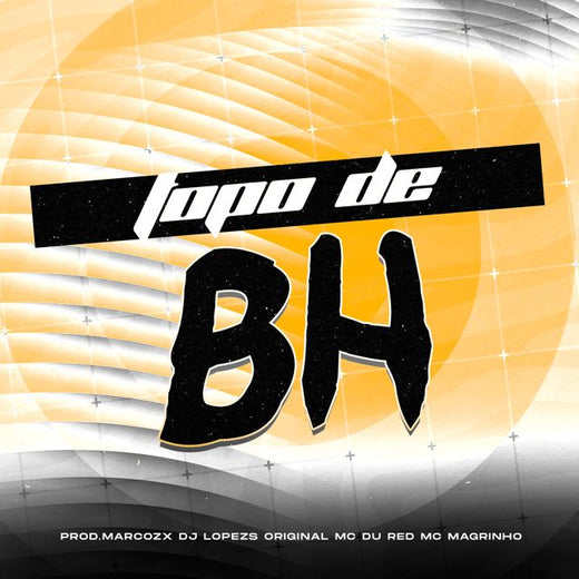 Dj Lopezs Original - 'Topo De BH (feat. Prod.Marcozx & Mc Du Red & Mc Magrinho)' [Ringtone]
