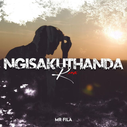 Mr Fila - 'Ngisakuthanda (Remix)' [Ringtone]