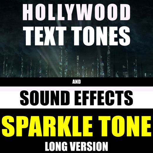 Hollywood Text Tones - 'Sparkle Tone Long Version (feat. Sound Effects)' [Ringtone]
