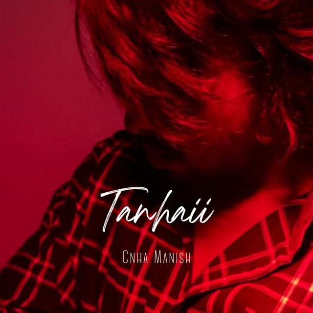 Cnha Manish - 'Tanhaii' [Ringtone]
