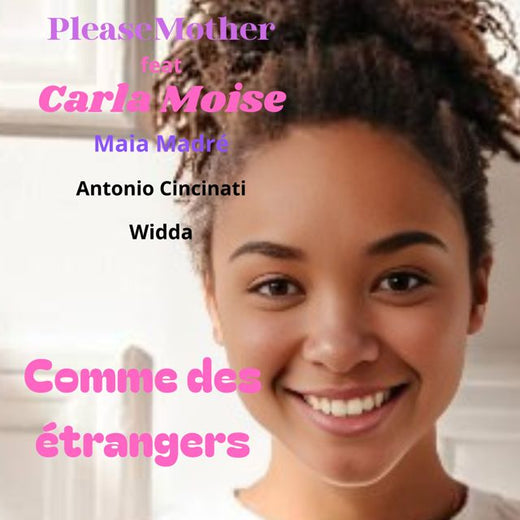 PLEASE MOTHER - 'Comme des étrangers (feat. Antonio Cincinati & maia madré & Carla moise & widda)' [Ringtone]