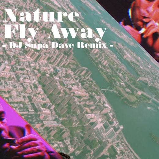 Nature - 'Fly Away (DJ Supa Dave Remix) (feat. DJ Supa Dave)' [Ringtone]