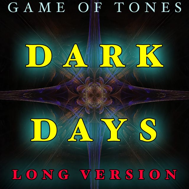 Game Of Tones - 'Dark Days Long Version' [Ringtone]