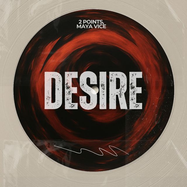 2 Points - 'Desire (feat. Maya Vice)' [Ringtone]