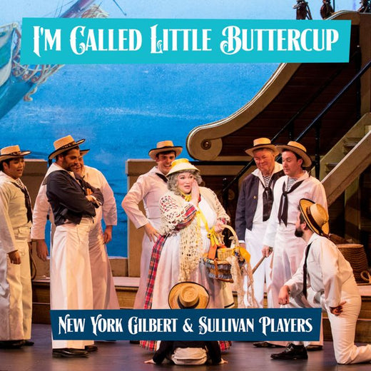 New York Gilbert - 'H.M.S. Pinafore - I'm Called Little Buttercup (feat. Sullivan Players)' [Ringtone]