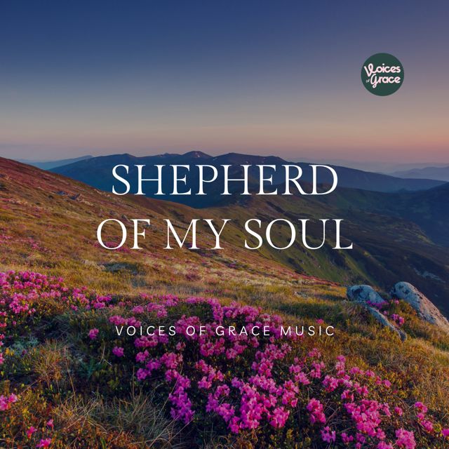 Voices of Grace - 'Shepherd Of My Soul' [Ringtone]