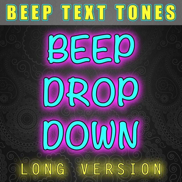 Beep Text Tones - 'Beep Drop Down Long Version' [Ringtone]