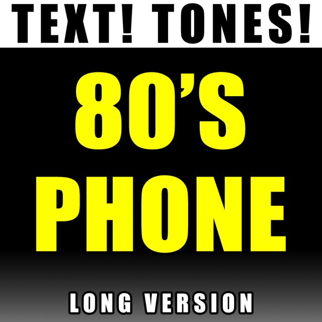 Text! Tones! - '80's Phone Long Version (Text Tone)' [Ringtone]