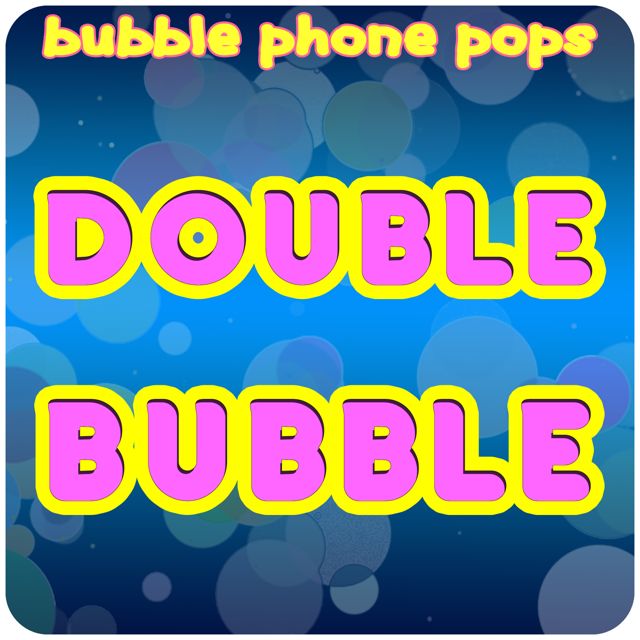 Bubble Phone Pops - 'Double Bubble' [Ringtone]