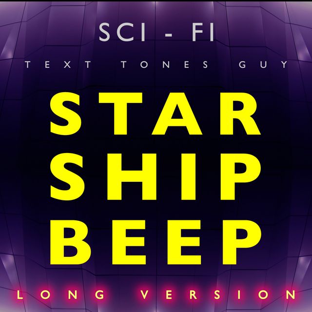 Sci Fi Text Tones Guy - 'Star Ship Beep Long Version' [Ringtone]