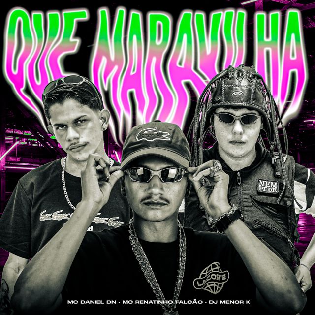 Dj Menor K - 'QUE MARAVILHA (feat. MC Daniel DN & MC Renatinho Falcão)' [Ringtone]