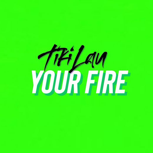 Tiki Lau - 'Your Fire' [Ringtone]
