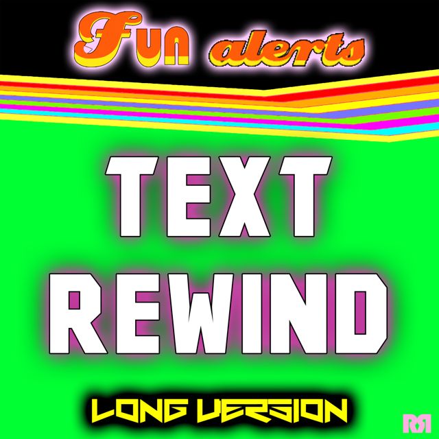Fun Alerts - 'Text Rewind Long Version' [Ringtone]