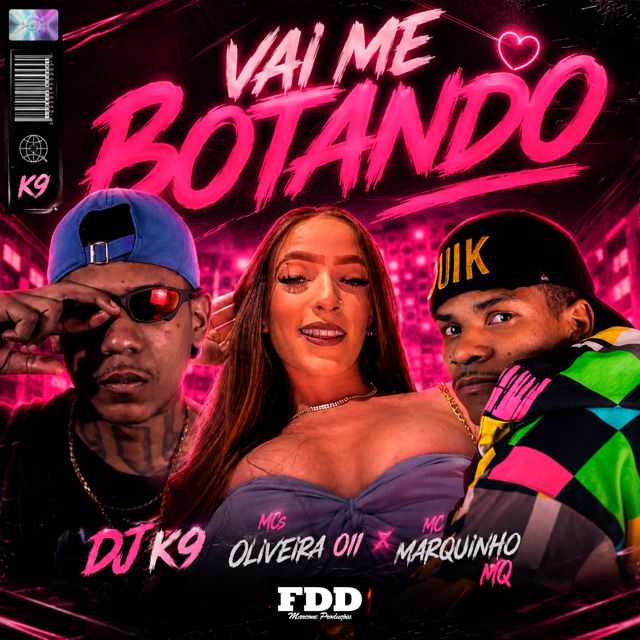 Dj K9 - 'Vai me Botando (feat. Oliveira mc 011 & MC MARQUINHO MQ)' [Ringtone]