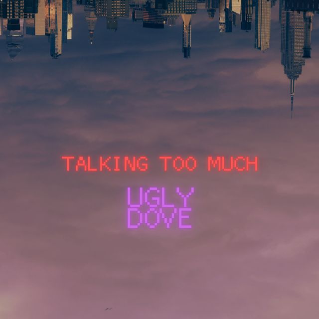 Ugly Dove - 'Talking Too Much' [Ringtone]