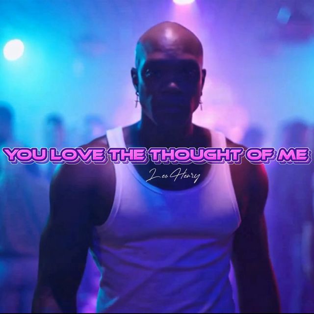 Leo Henry - 'You Love The Thought Of Me' [Ringtone]