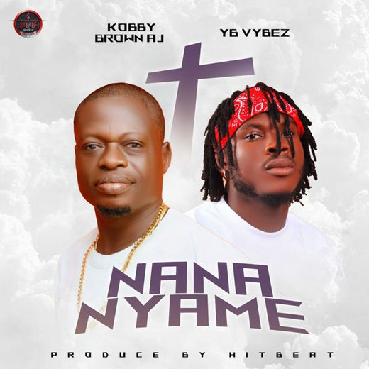 Kobby Brown AJ - 'Nana Nyame (feat. YB Vybez)' [Ringtone]