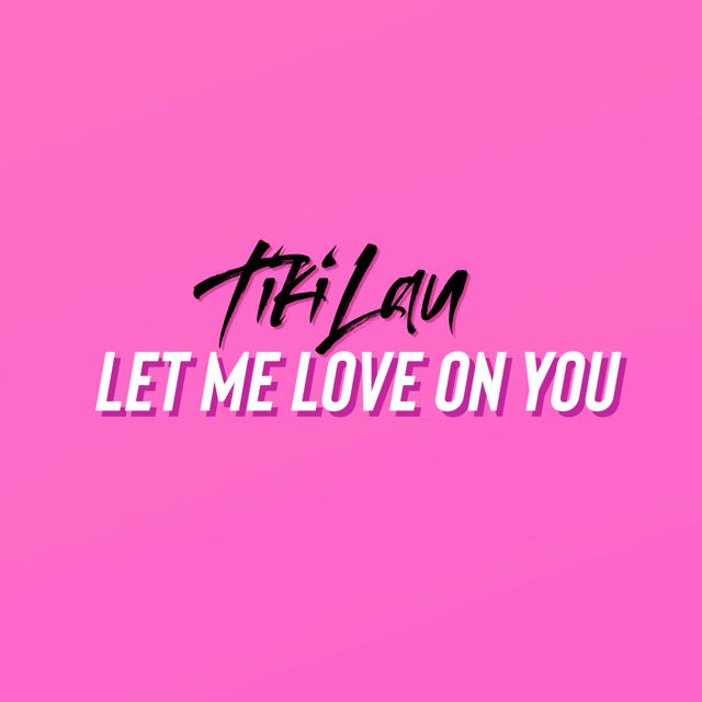 Tiki Lau - 'Let Me Love on You' [Ringtone]