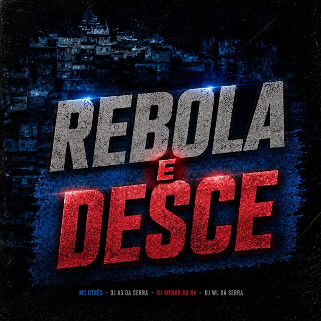 DJ A3 DA SERRA - 'Rebola e Desce (feat. MC DTRÊS & DJ MENOR DA RV & DJ WL DA SERRA)' [Ringtone]