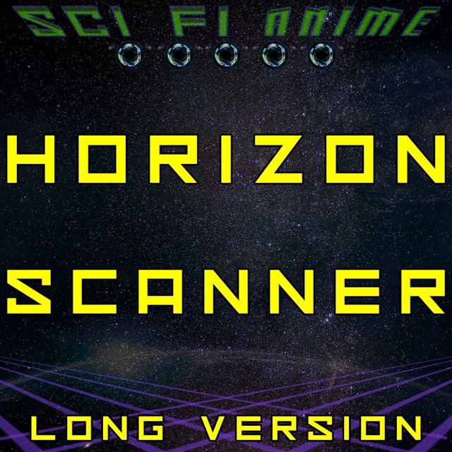 Sci Fi Anime - 'Horizon Scanner (Long Version)' [Ringtone]