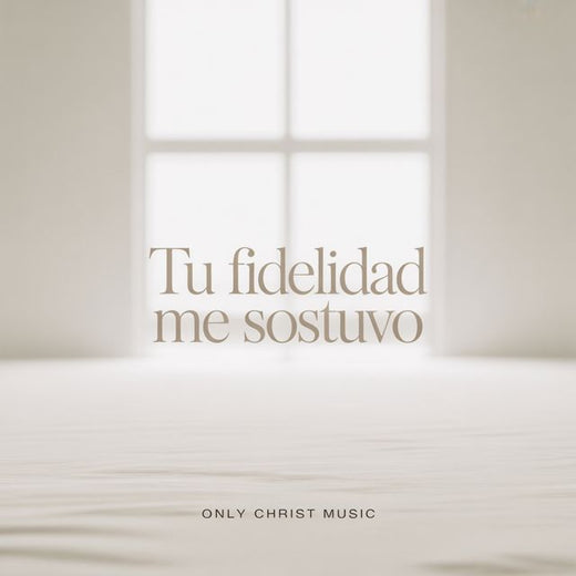 Only Christ Music - 'Tu fidelidad me sostuvo' [Ringtone]