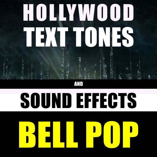 Hollywood Text Tones - 'Bell Pop (feat. Sound Effects)' [Ringtone]