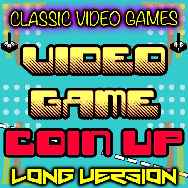 Classic Video Games - 'Video Game Coin Up Long Version' [Ringtone]