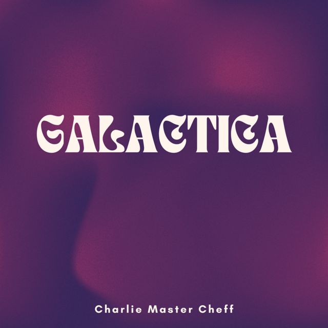 Charlie Master Cheff - 'GALACTICA' [Ringtone]